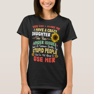 T-shirt You Canu2019t Me Craint J'Ai Une Fille Fou Elle