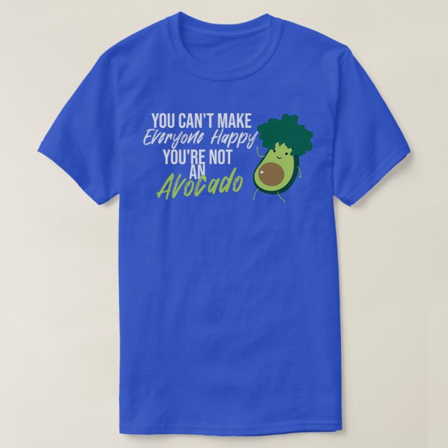 T-shirt You Canx27t Rendre tout le monde heureux Youx27re  (Design devant)