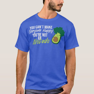 T-shirt You Canx27t Rendre tout le monde heureux Youx27re 