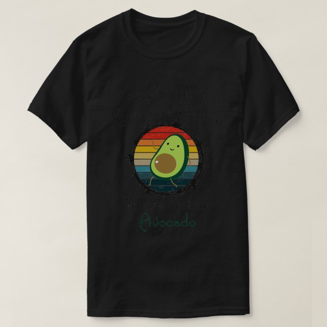 T-shirt You Canx27t Rendre tout le monde heureux Youx27re  (Design devant)