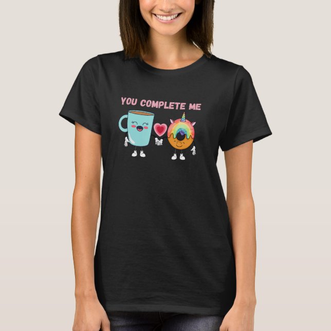 T-shirt You complete me, funny coffee and donut combo desi (Devant)