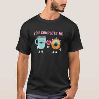 T-shirt You complete me, funny coffee and donut combo desi