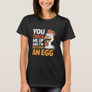 T-shirt You Crack Me Up And I'm Not Even An Egg Farming Li