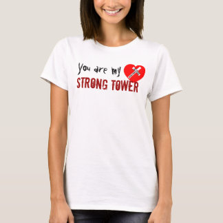 T-shirt You d'acres my Strong Tower - Jesus Saves (Heart)