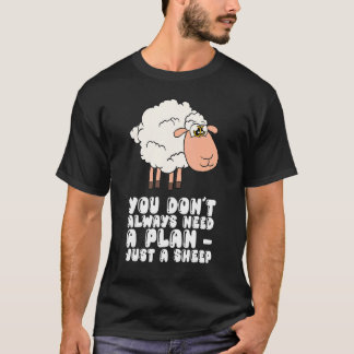T-shirt You Dont Always Need A Plan Just A Sheep