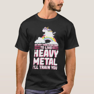 T-shirt you don't have to be crazy heavy metal music festi