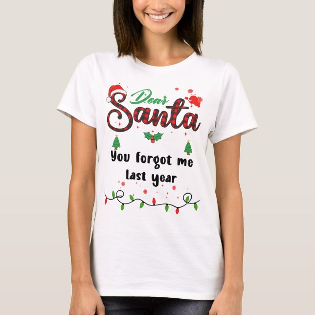 T-shirt You forgot me last year Matching Christmas Dear Sa (Devant)