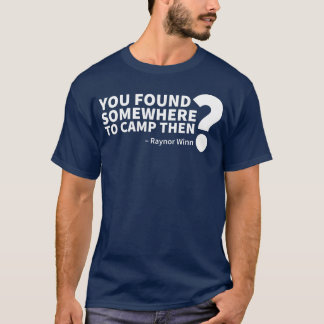 T-shirt You Found Somewhereo Camphen funny