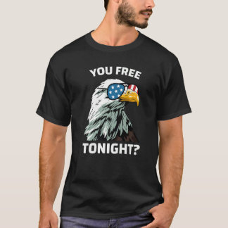 T-shirt You Free Tonight Eagle Men Women Usa Flag  4th Of 