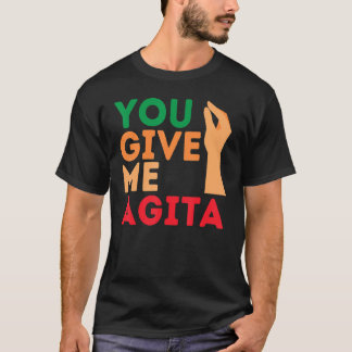 T-shirt YOU GIVE ME AGITA American Italian Hand Gesture Sl