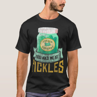 T-shirt You had me a pickles  Pickle  Cornichons