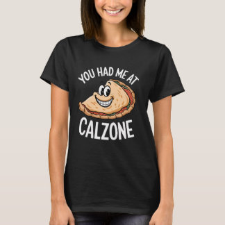 T-shirt You Had Me At Calzone Funny Pizza Quote Italian Fo
