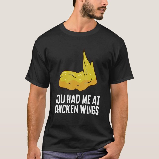 T-shirt You Had Me At Chicken Wings Fast Food Chicken Wing (Devant)