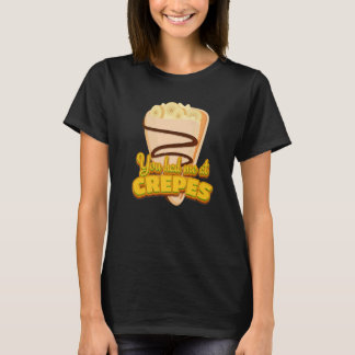 T-shirt You Had Me At Crepes French Dessert Crepes