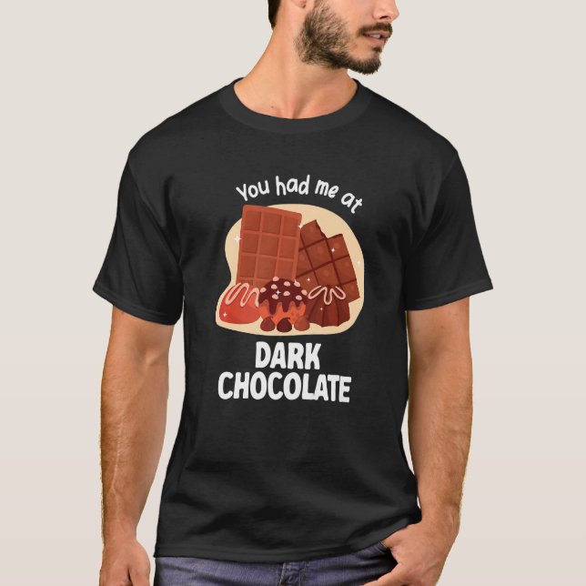 T-shirt You Had Me At Dark Chocolate Dark Chocolate   (Devant)
