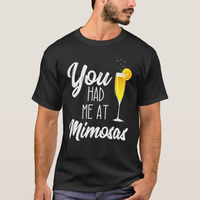 T-shirt You Had Me At Mimosa  Brunch Drinking Sunday Funda (Devant)