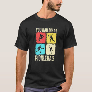 T-shirt You Had Me At Pickleball Retro Pickleball Sport Pr