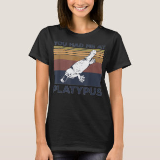 T-shirt You had me at platypus Quote for a Monotreme Platy
