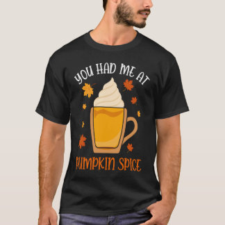 T-shirt You Had Me At Pumpkin Spice Apparel Women Coffee A