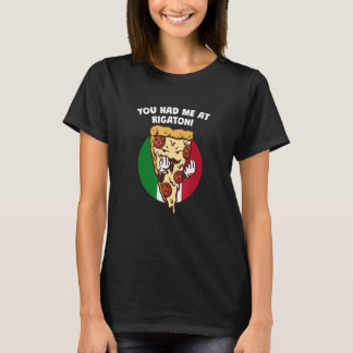 T-shirt You Had Me at Rigatoni  Italian Humor Italy Food