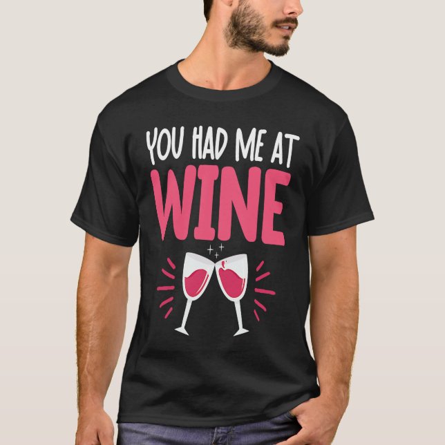 T-shirt You Had Me At Wine Drinking  Drinker Sayings Graph (Devant)