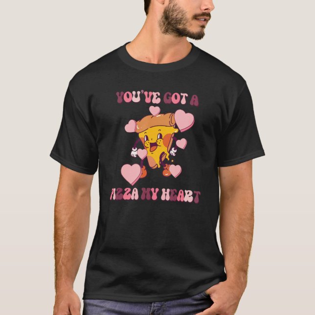 T-shirt You Have got A Pizza in My Heart groovy Valentines (Devant)