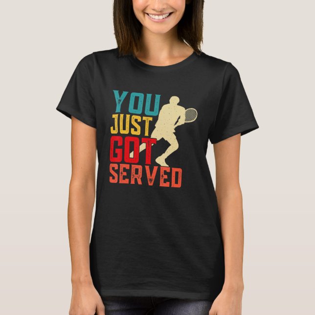 T-shirt You Just Got Served Retro Vintage (Devant)