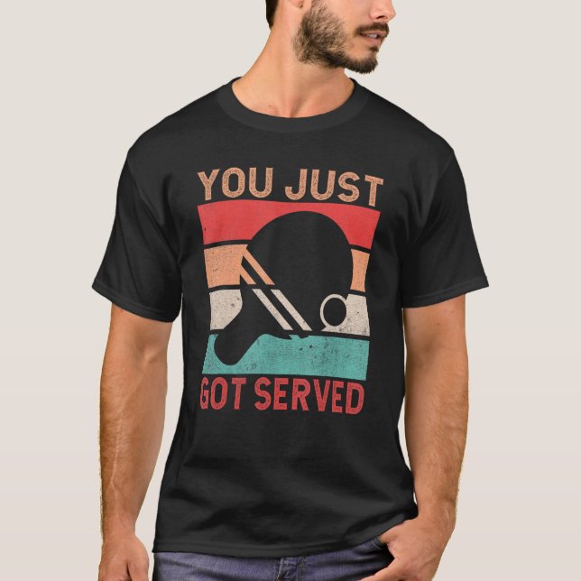 T-shirt You just got served   Table Tennis (Devant)