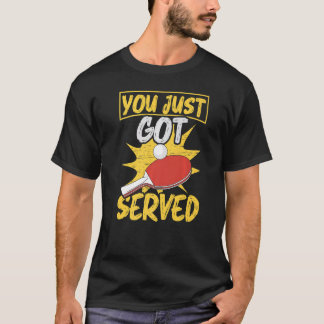 T-shirt You Just Got Served Table Tennis Player Premium