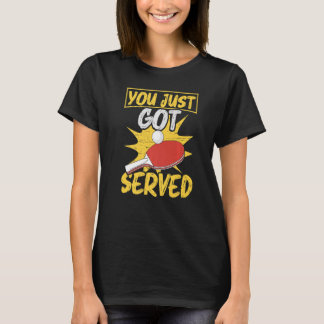 T-shirt You Just Got Served Table Tennis Player Premium