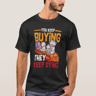 T-shirt You Keep Buying Animal Rights Loves Vegan Lifestyl