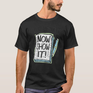 T-shirt You Know It Now Show It Test Day Teacher Premium