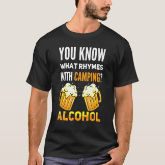 T-shirt You Know What Rhymes With Camping Alcohol