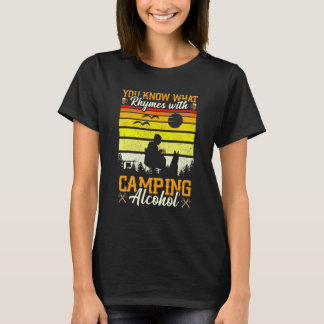 T-shirt You Know What Rhymes With Camping Alcohol Camping