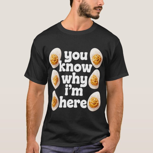T-shirt You Know Why Im Here Deviled Egg Retro Thanksgivin (Devant)