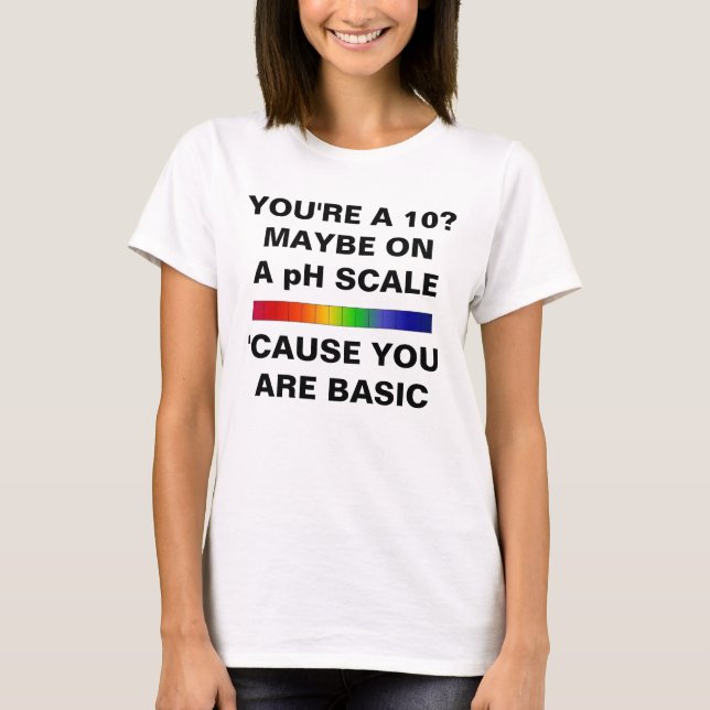 T-SHIRT YOU LABOURE À 10 JUST ON PH SCALE (Devant)