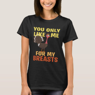 T-shirt You like me only because of my breasts