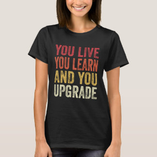 T-shirt You Live You Learn You Upgrade Divorce Breakup Par