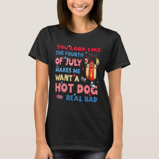 T-shirt You Look Like 4th Of July Hotdog American Patriot