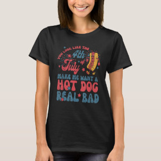 T-shirt You Look Like July 4th Makes Me Want A Hotdog Real