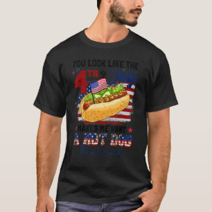 T-shirt You Look Like The 4th Of July Makes Me Want A Hot