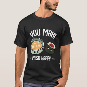 T-shirt You Maki Miso Happy Kawaii Sushi Otaku Japonais Fo