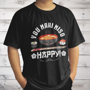 T-shirt You Maki Miso Happy - nouilles japonaises Cute Kaw