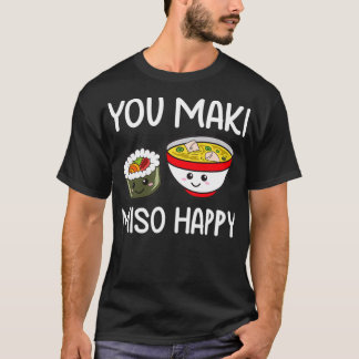 T-shirt You Maki Miso Happy Outfit Sushi Lover Cadeaux Drô