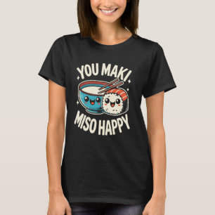 T-shirt You Maki Miso Happy Sushi Pun Filipino Japonais Fi