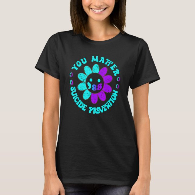 T-shirt You Matter 988 Suicide Prevention Awareness daisy  (Devant)