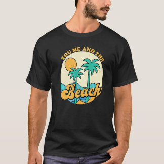T-shirt You Me Et La Plage Couples Beach Summer Vacatio
