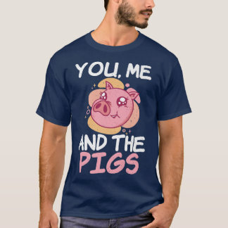T-shirt You Me et le cochon de porc propriétaire de porc C