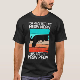 T-shirt You Mess With Meow  Cat Pew Peow