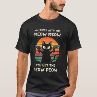 T-shirt You Mess With The Meow Meow Cats & Gun Lover Cat D